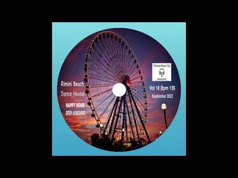Rimini Beach Happy Hour Dance House Vol 18 Bpm 136 Fitness Music City September 2022