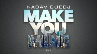 Nadav Guedj - Make You Mine - 'נדב גדג