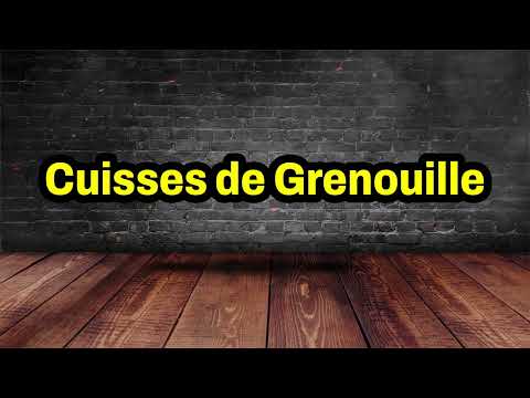Cuisses de Grenouille Pronunciation | How To Say Cuisses de Grenouille
