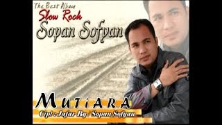 Download lagu Slow Rock Aceh Sopan Sofyan - MUTIARA mp3