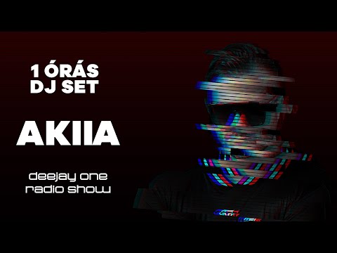 Akiia - DeeJay One Radio Show Mix - 2021.11.17.