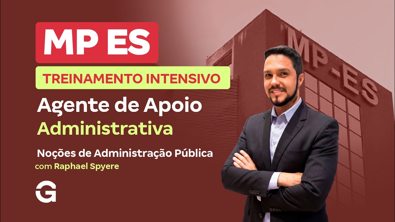 Treinamento Intensivo MP ES | Noções de Administração Pública com Raphael Spyere