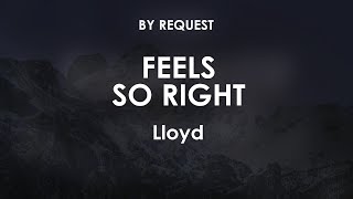 Feels So Right | Lloyd