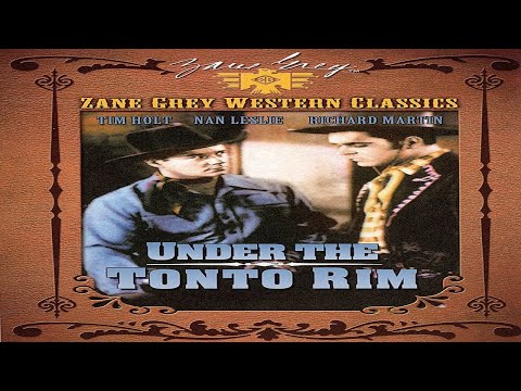 Zane Grey Under The Tonto Rim - 1947 - Tim Holt , Nan Leslie - Director lew Landers - FULL MOVIE