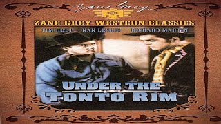 Zane Grey Under The Tonto Rim - 1947 - Tim Holt , Nan Leslie - Director lew Landers - FULL MOVIE