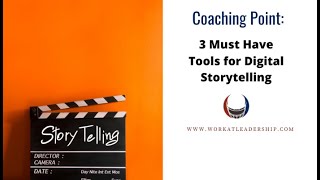 3 Digital tools for Leaders today to better tell their Story