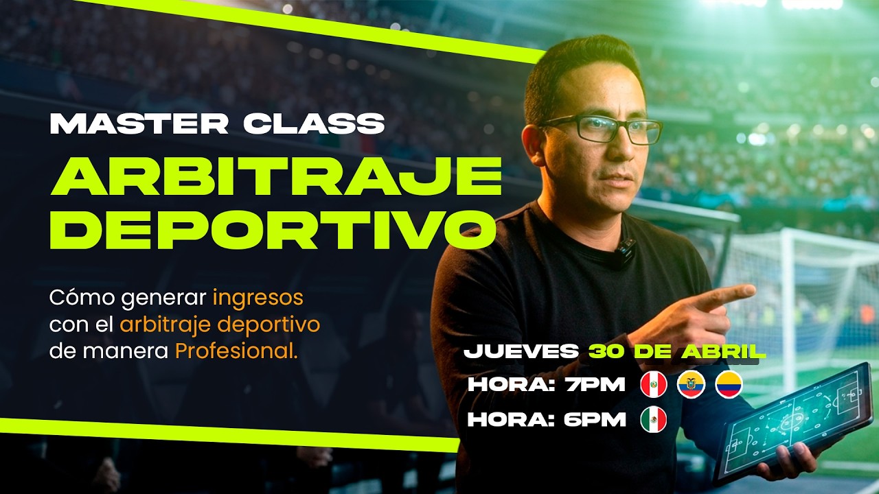 Como GENERAR DINERO con el ARBITRAJE DEPORTIVO de manera PROFESIONAL | MASTERCLASS