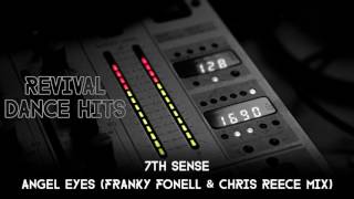 7th Sense - Angel Eyes (Franky Fonell & Chris Reece Mix) [HQ]