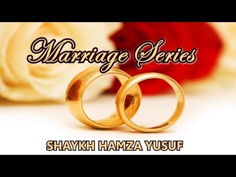 Love and Marriage in Islam - Shaykh Hamza Yusuf | FULL LECTURE