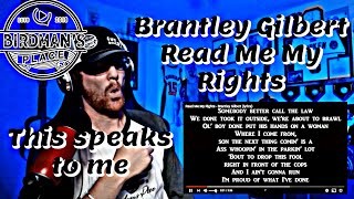 BRANTLEY GILBERT &quot;READ ME MY RIGHTS&quot; - REACTION VIDEO - SINGER REACTS