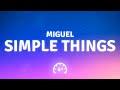 Miguel Simple Things Lyrics