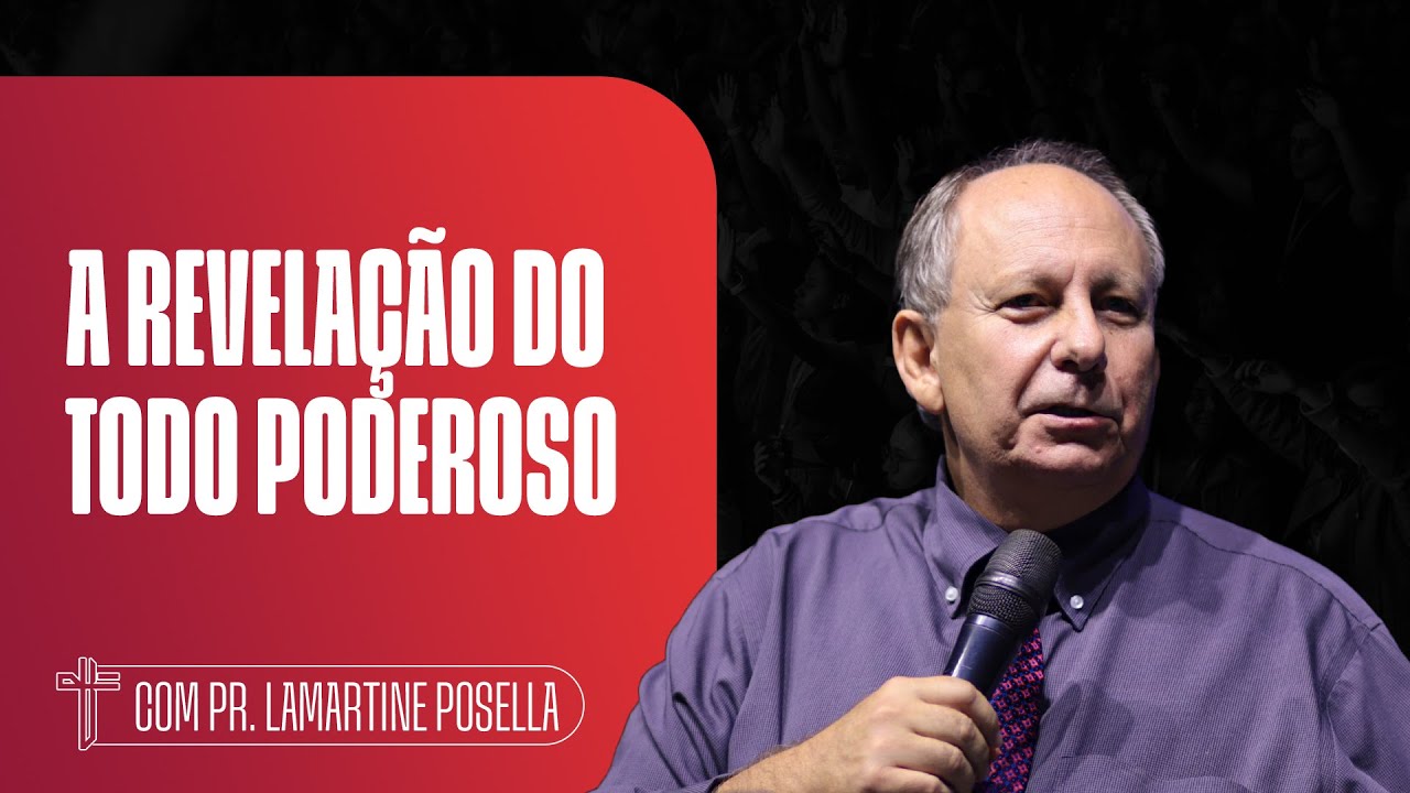 A REVELAÇÃO DO TODO PODEROSO | Palavra de Hoje | LAMARTINE POSELLA