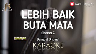 Download lagu KARAOKE LEBIH BAIK BUTA MATA_MEGGY Z | NADA PRIA | COVER KORGPA50 | Cm mp3 Download lagu KARAOKE LEBIH BAIK BUTA MATA_MEGGY Z | NADA PRIA | COVER KORGPA50 | Cm mp3