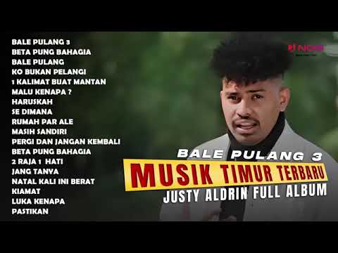 JUSTY ALDRIN BALE PULANG 3 Full Album Terbaru 2024
