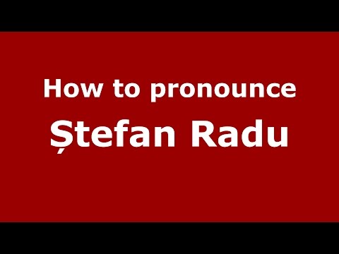 How to pronounce Ștefan Radu (Romanian/Romania) - PronounceNames.com