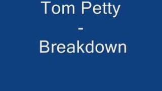 Tom Petty - Breakdown
