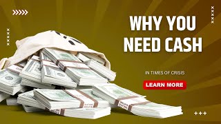 Why you need Cash in times of Crisis