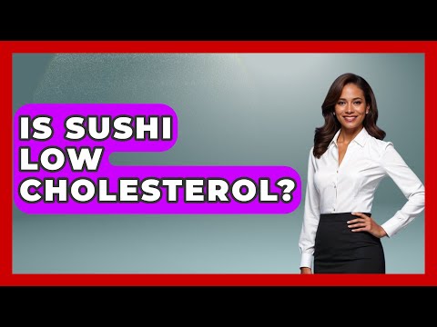 Is Sushi Low Cholesterol? - Japan Past and Present