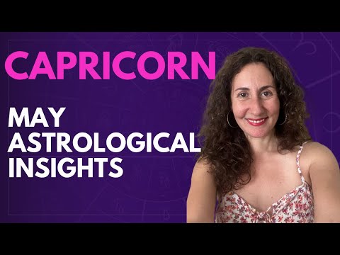CAPRICORN - May Astrological Insights