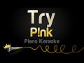 P!nk - Try (Piano Karaoke)