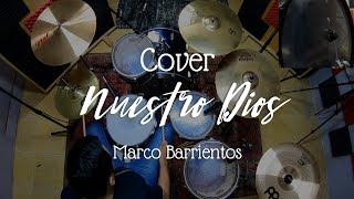 Nuestro Dios - Marco Barrientos (Batería Cover) 🎧