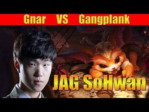 JAG SoHwan GNAR vs GANGPLANK  소환 나르