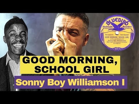 Sonny Boy Williamson's Good Morning, School Girl @ Dicas de Gaita