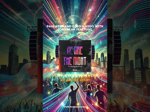 paul keen and gigo n migo with toby dean feat fumi   we are the night #music #dance #radio #trance