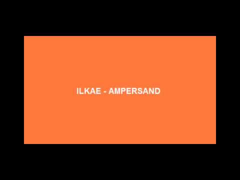 Ilkae - Ampersand