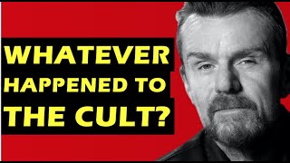 The Cult: Whatever Happened To The Band Behind &#39;She Sells Sanctuary&#39;?