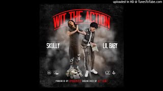 Skully - Wit The Action (Feat. Lil Baby)