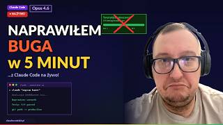 Naprawiłem buga w moim SaaS w 5 minut z Claude Code [Opus 4.6 Po Polsku]