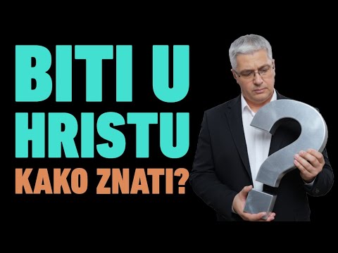 KAKO ZNATI DA LI SAM U HRISTU? - Predstavljam šest nepogrešivih principa - mr Zoran Marcikić