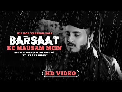 Barsaat Ke Mausam Mein - Hip Hop Version 2022 | Arbaz Khan | Bhari Barsaat Mein Pee Lene Do