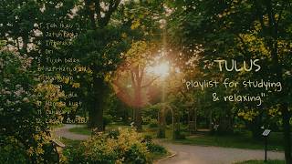 Download lagu TULUS Playlist for Studying & Relaxing | Cozy Nature Ambience mp3