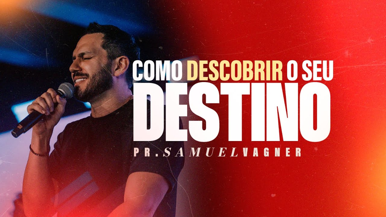 COMO DESCOBRIR O SEU DESTINO  | SAMUEL VAGNER