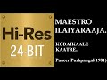 Kodaikaale Kaatre 24Bit Hires I I Paneer Pushpangal 1981 I I Ilaiyaraja I I Malaysia Vasudevan