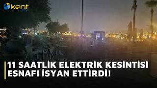 11 SAATLİK ELEKTRİK KESİNTİSİ ESNAFI İSYAN ETTİRDİ!