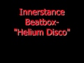 Innerstance.Beatbox - "Helium Disco"