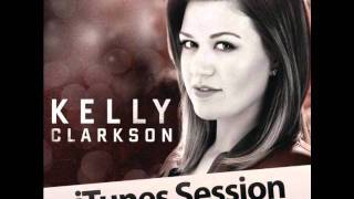 Kelly Clarkson- Why Don&#39;t You Try- iTunes Session