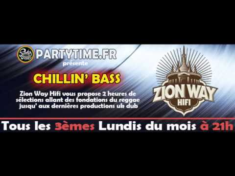 Chillin' Bass Radio show #4 PART 1 avec le Zion Way HiFi - 17 FEV 2014