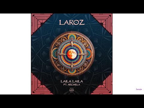 Laroz - Laila Laila (Laroz Remaster)