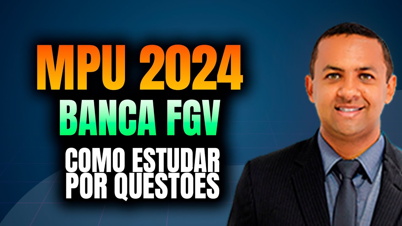 MPU FGV é COMO ESTUDAR POR QUESTÕES! 🚀