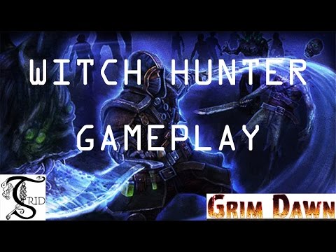 [Archive] Grim Dawn - Witch Hunter Gameplay part 1