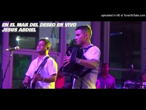EN EL MAR DEL DESEO ( EN VIVO OFICIAL 2019) JESUS ABDIEL NUÑEZ