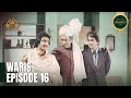 WARIS Episode 16 Urdu Drama PTV Digital