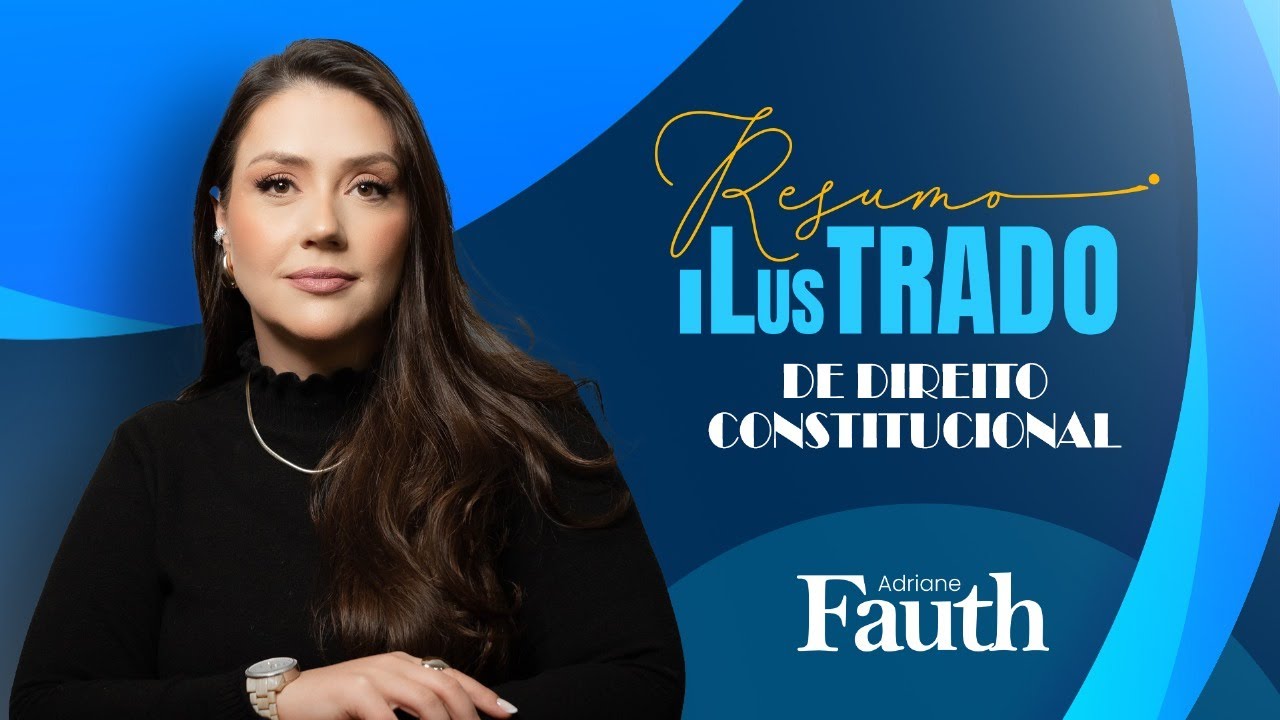 RESUMOS ILUSTRADOS DE DIREITO CONSTITUCIONAL | Adriane Fauth