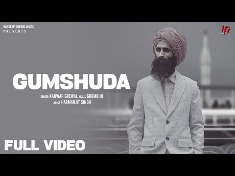 Gumshuda - Kanwar grewal | Full Video | Gurmohh | Harmanjeet| Garry Khatrao | Punjabi songs 2023