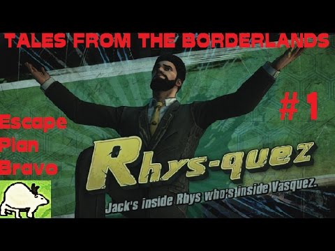 The Birth of Rhys-quez | Tales From the Borderlands | Episode 4: Escape Plan Bravo | Part 1