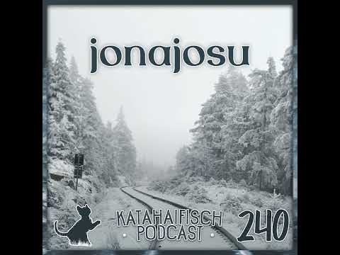 KataHaifisch Podcast 240 - jonajosu